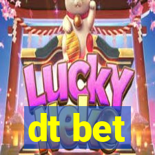 dt bet